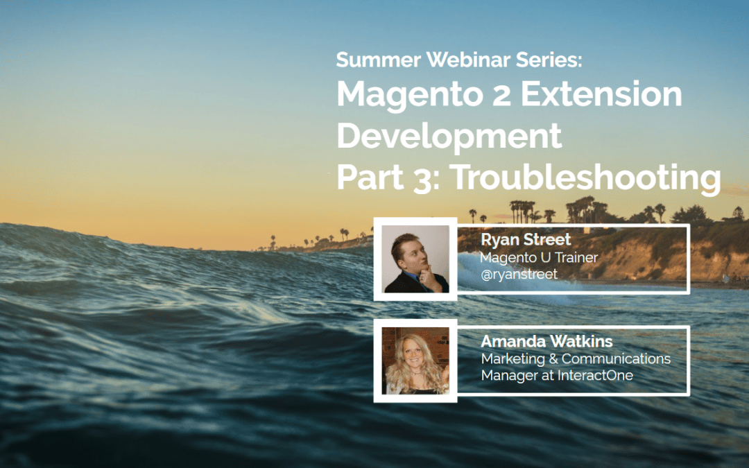 WEBINAR: Magento 2 Extension Development – Troubleshooting