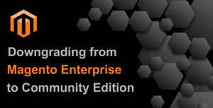 Downgrading from Magento Enterprise Edition