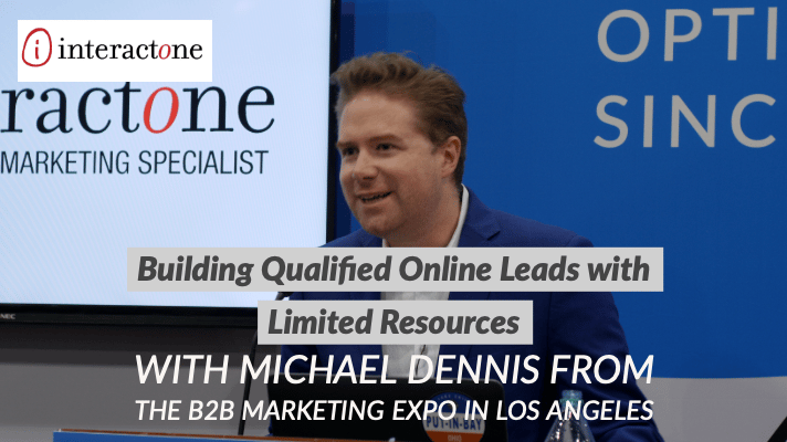 Building Qualified Online Leads with Limited Resources with Michael Dennis – B2B Marketing Expo in Los Angeles