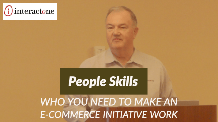 People Skills – Who You Need to Make an e-Commerce Initiative Work with CEO Brian Dwyer