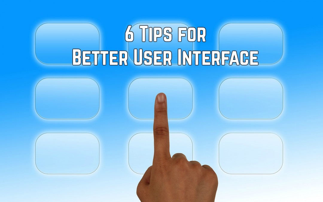 6 Tips for Better User Interface