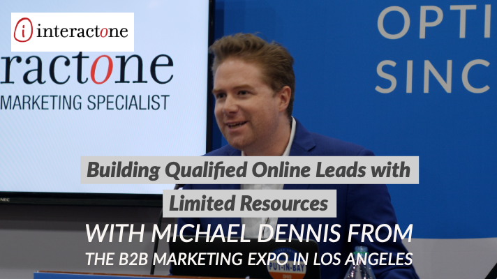 Building Qualified Online Leads with Limited Resources with Michael Dennis – B2B Marketing Expo in Los Angeles